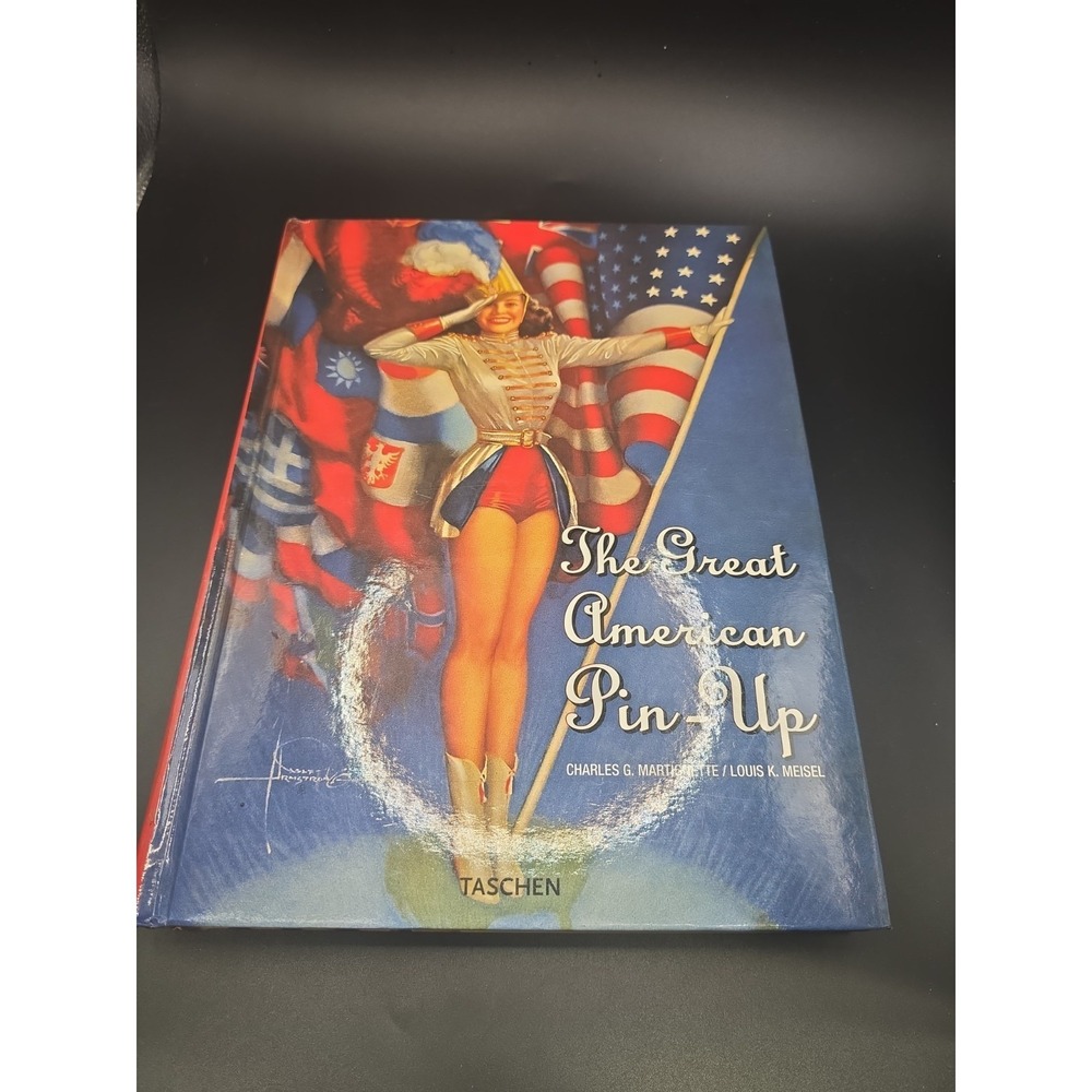 Great American Pin-Up by Louis K. Meisel and Charles G. Martignette (2002,...